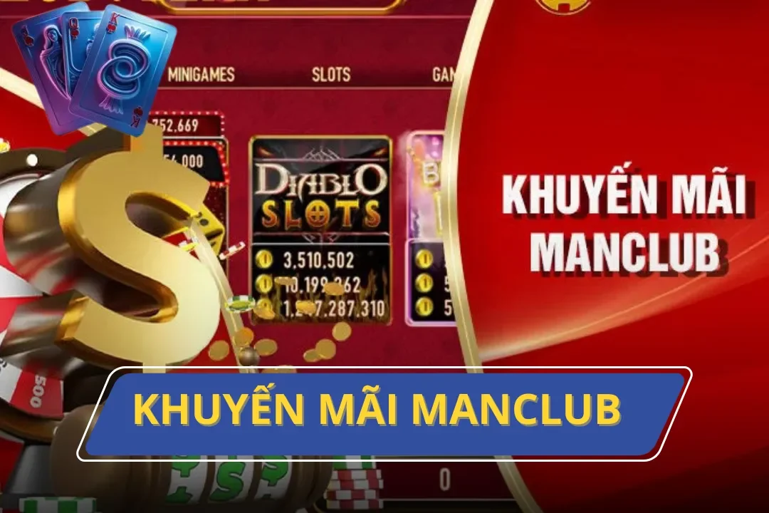 Khuyến Mãi Manclub Hấp Dẫn Nhất Năm 2024 Cho Tân Thủ