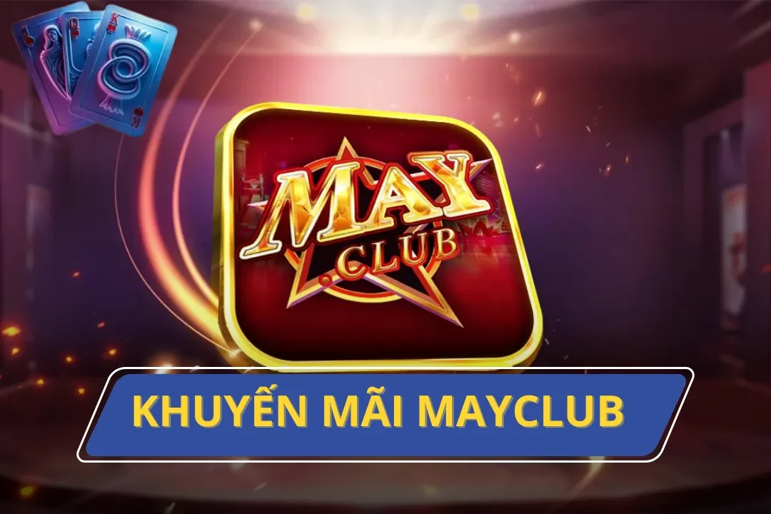 Khuyến Mãi MayClub