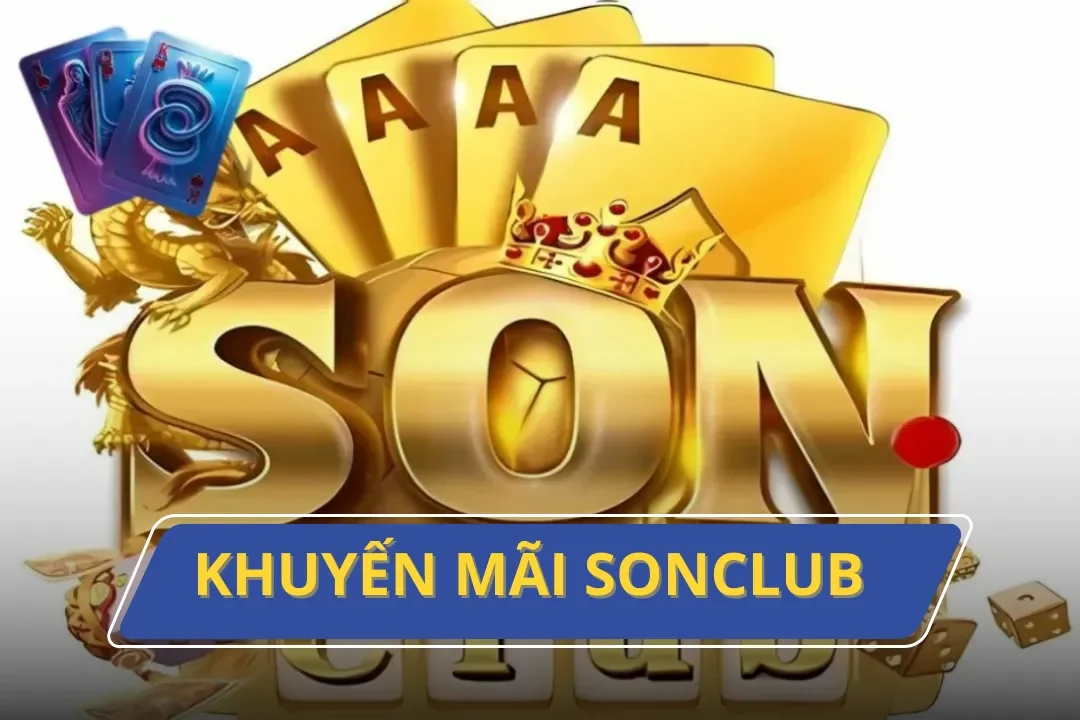 Cập Nhật Những Khuyến Mãi Sonclub Mới Nhất Năm 2024