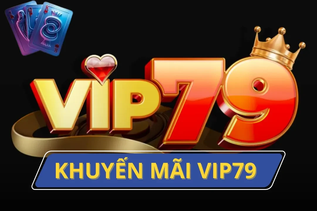 Khuyến Mãi Vip79