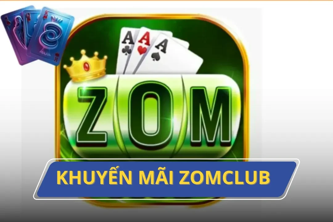 Khuyến Mãi Zomclub