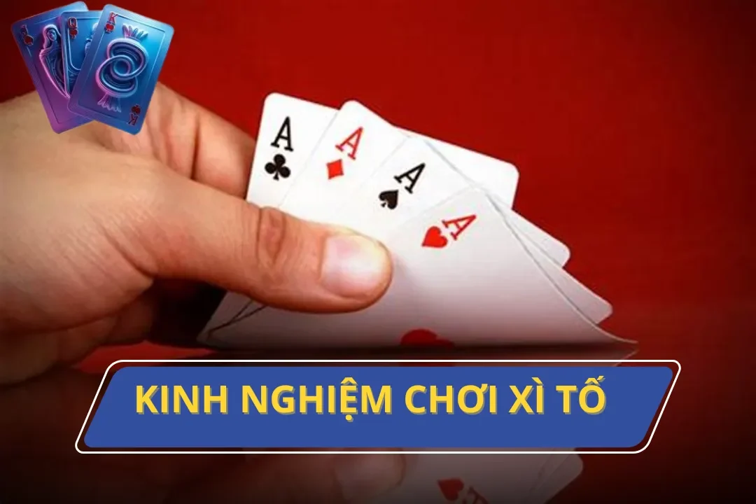 Bỏ Túi Liền Tay Kinh Nghiệm Chơi Xì Tố Bách Chiến Bách Thắng