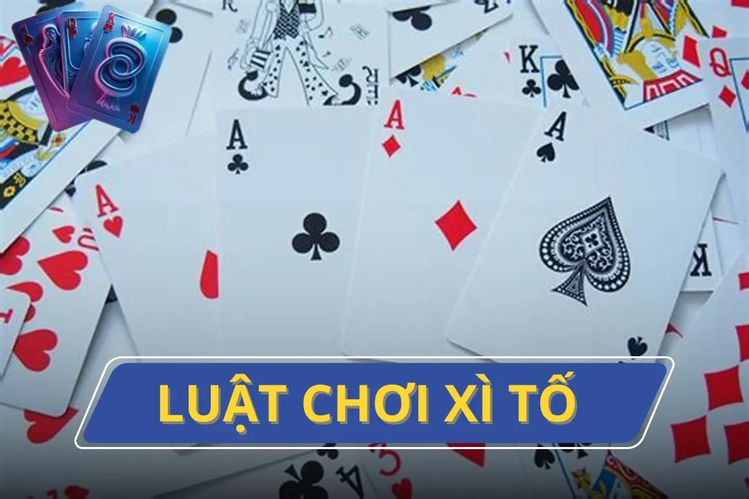 Luật Chơi Xì Tố