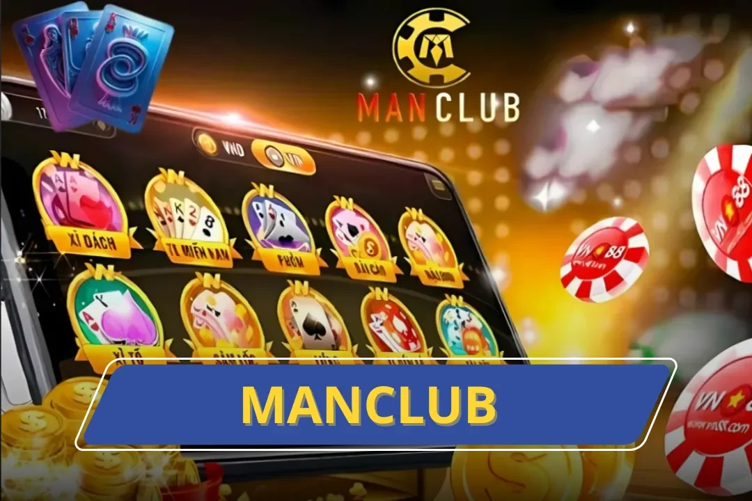 Khám Phá Cổng Game Manclub – Điểm Đến Tuyệt Vời Cho Cược Thủ