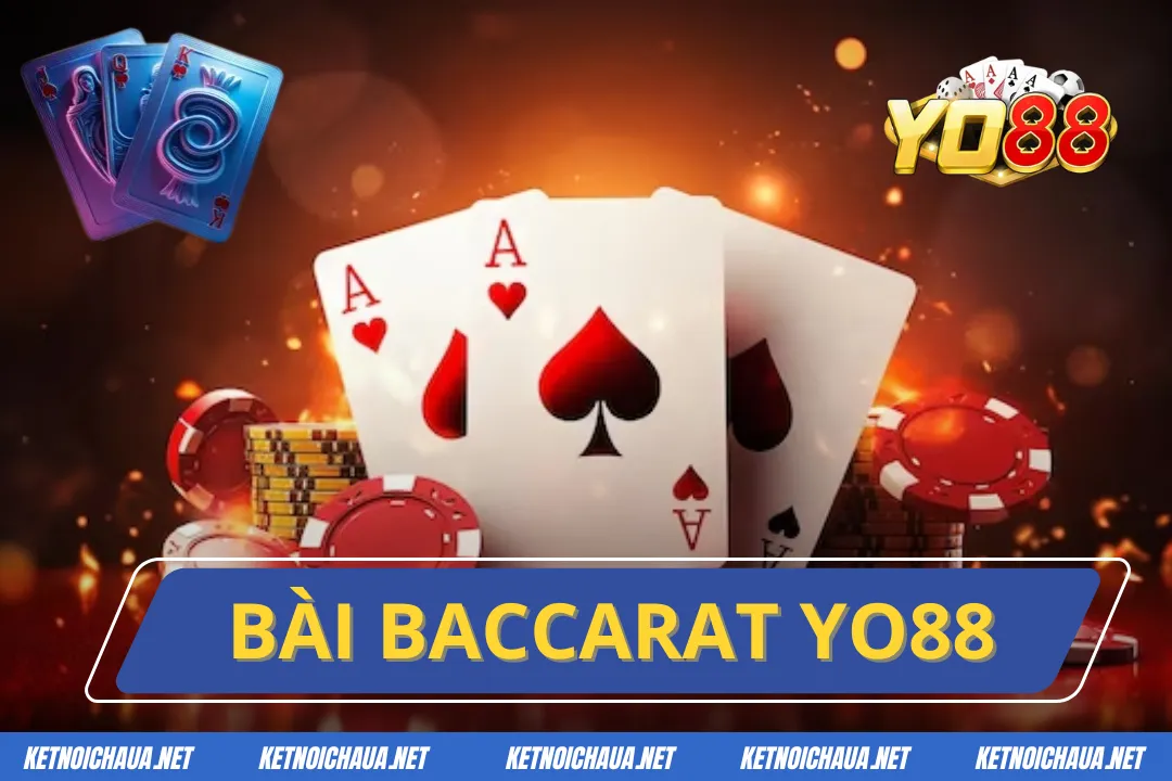 Bài Baccarat Yo88 Game Bài Số 1 Việt Nam Trong Năm 2025