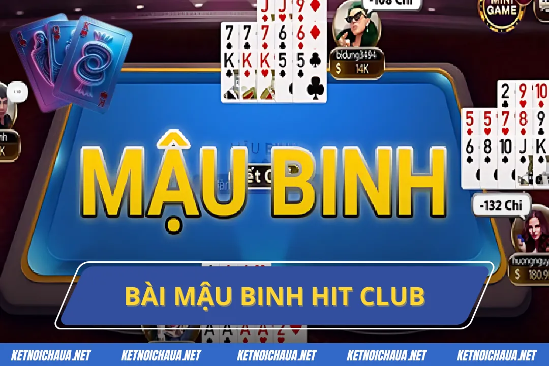 Bài Mậu Binh Hit Club – Chinh Phục Chiến Thắng Mỗi Lượt Chơi