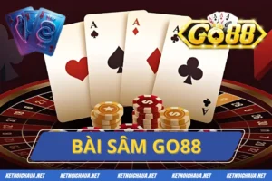 Bài Sâm Go88 - Game Bài Đổi Thưởng Ưa Chuộng Hàng Đầu