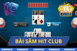 Bài Sâm Hitclub - Trải Nghiệm Giải Trí Trực Tuyến Đỉnh Cao