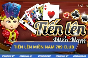 Tiến Lên Miền Nam 789 Club - Trải Nghiệm Game Bài Cực Đỉnh