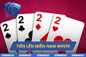 Tiến Lên Miền Nam Win79 Trải Nghiệm Không Thể Nào Quên