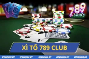 Xì Tố 789 Club - Thiên Đường Giải Trí Đẳng Cấp Cho Tân Thủ