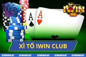 Kiệt Tác Game Bài Xì Tố Iwin Club - Nơi Đam Mê Cháy Hết Mình